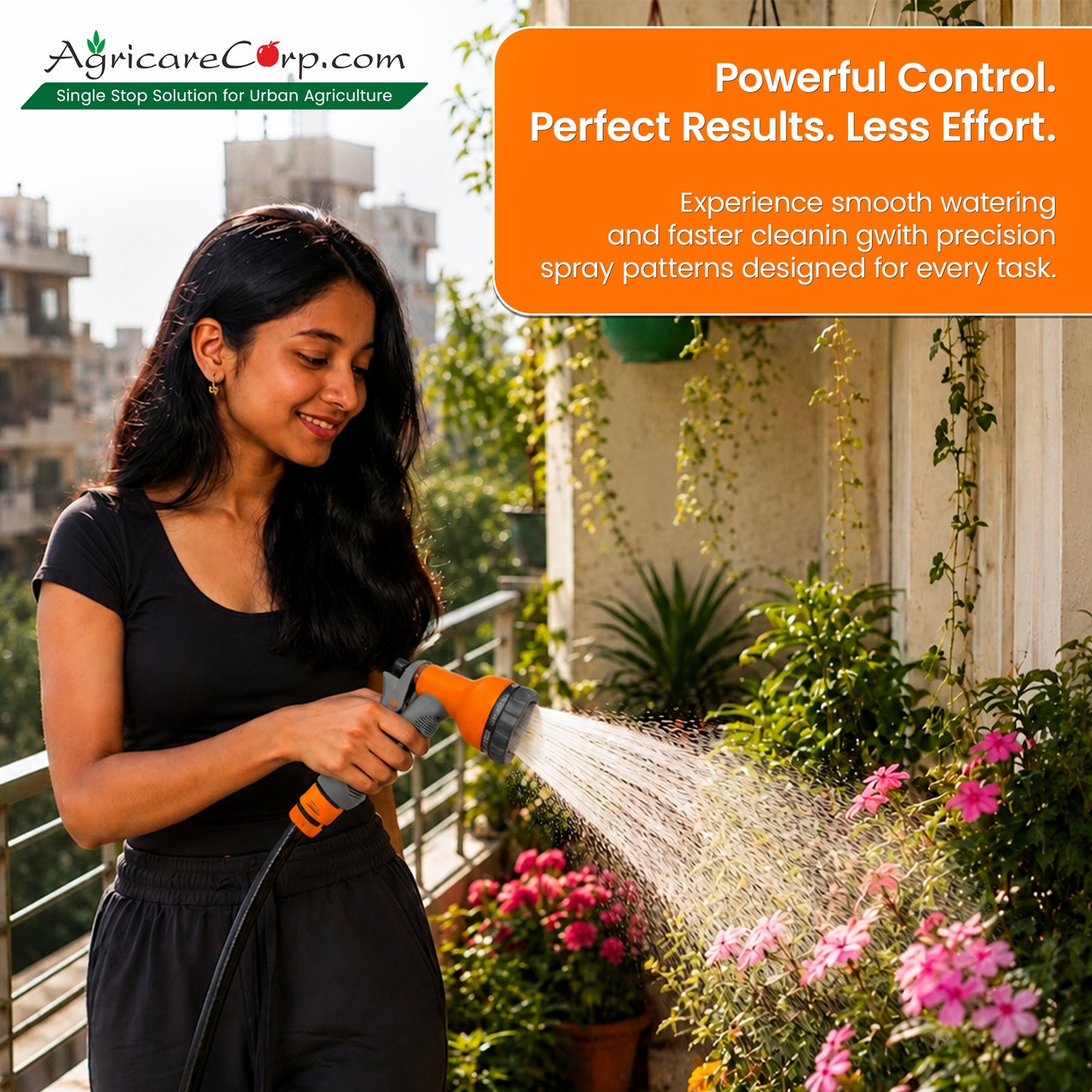Indian woman watering balcony garden flowers with Agricare 8-in-1 spray gun — urban apartment balcony lifestyle shot with Powerful Control Perfect Results Less Effort headline and AgricareCorp.com branding